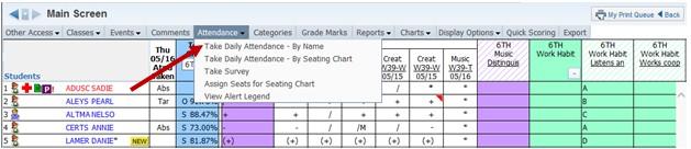 Attendance Take Daily Attendance-By Name Take Daily Attendance-By Seating Chart Take Survey Assign Seats for Seating Chart View Alert Legend You can take attendance through the Gradebook using either