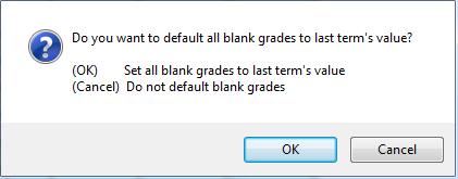 want any blank grades to default to last term s values.
