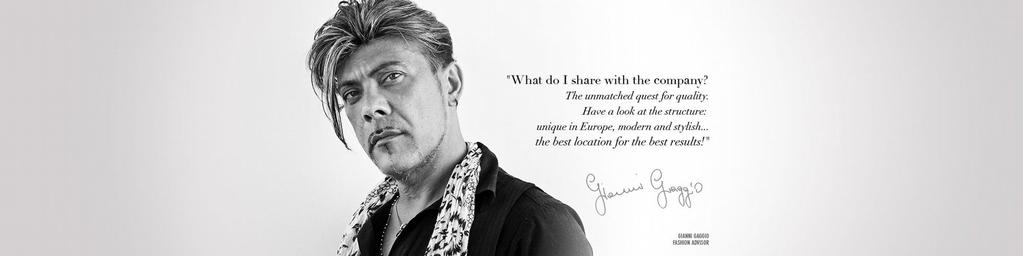 GIANNI GAGGIO Fashion Advisor Gianni is the owner of the largest and most prestigious salon in Taranto.