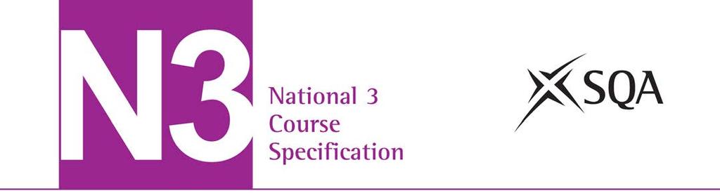 National 3 Art and Design Course Specification (C704 73) Valid from August 2013 First edition: April 2012 Revised: September 2014, version 1.