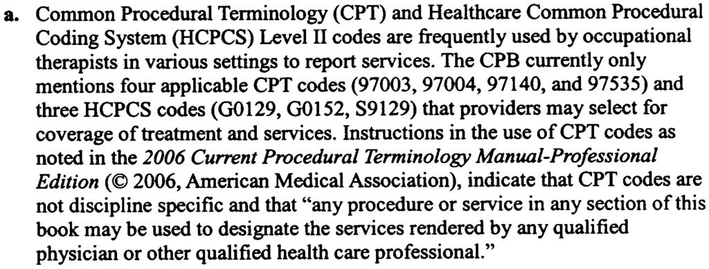 AOTA has some ave concerns about the remises u on which the medical review criteria or HCPCS fincludinf! CPT) codes and ICD-9 codes contained in the Dolicv are based. 2.
