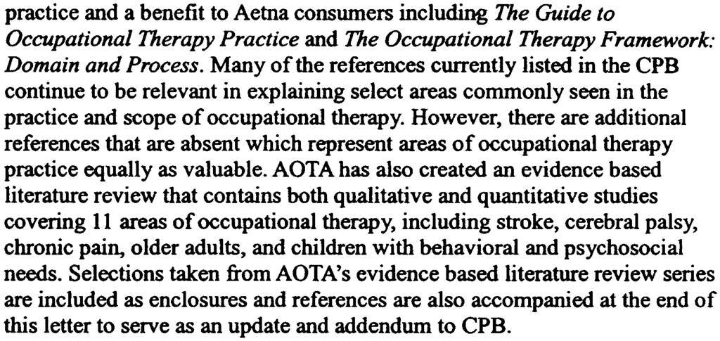 practice and a benefit to Aetna consumers including The Guide to Occupational Therapy Practice and The Occupational Therapy Framework: Domain and Process.