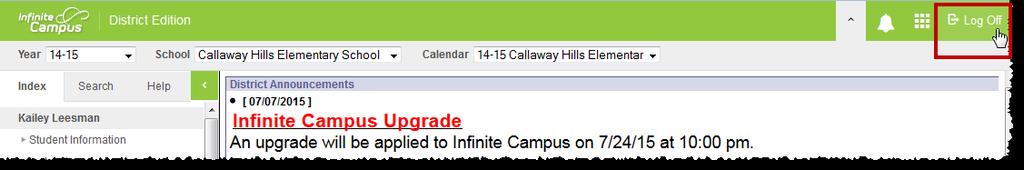 Logging off Infinite Campus To log off Infinite Campus, click the Log Off button in the upper