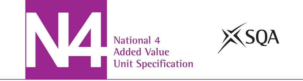 Gàidhlig: Assignment (National 4) Added Value SCQF: level 4 (6 SCQF credit points) Unit code: H27F 74 Unit outline This is the Added Value Unit in the National 4 Gàidhlig Course.