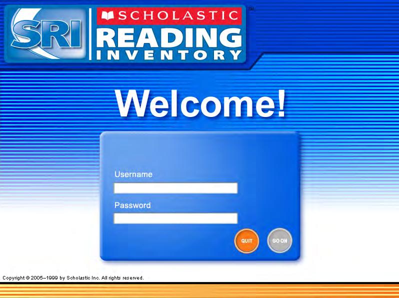 Logging In to SRI Once students are enrolled in Scholastic Reading Inventory through Scholastic Achievement Manager (SAM), they are ready to log in to SRI. To log in to SRI: 1.