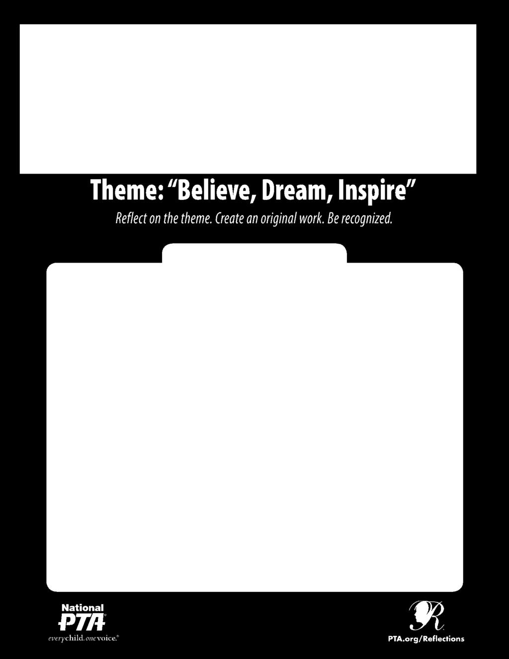 The Reflections theme for 2013 2014 is Believe, Dream, Inspire.
