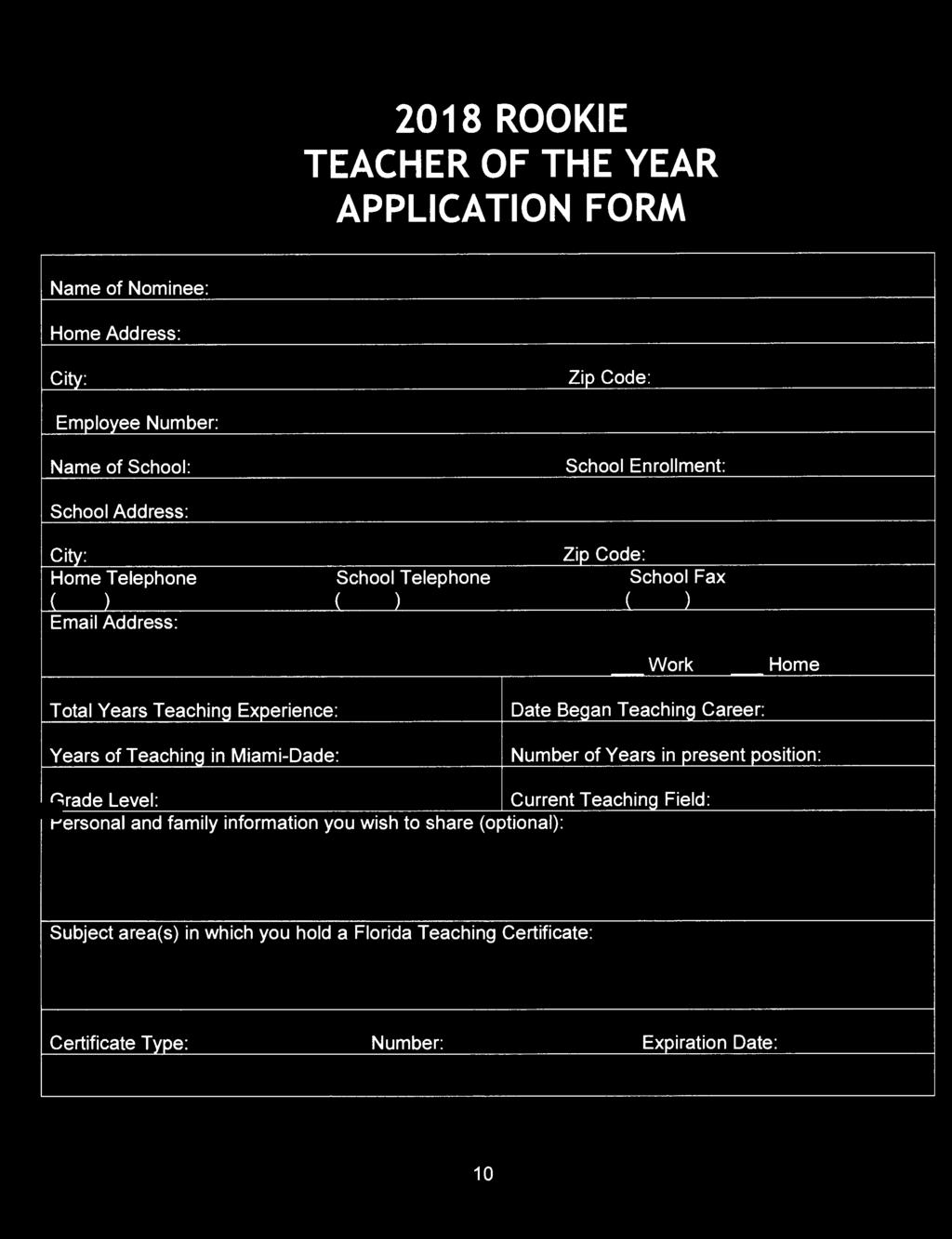 ...-.~~~==-- 2018 ROOKIE TEACHER OF THE YEAR APPLICATION FORM Name of Nominee: Home Address: City: Zip Code: Employee Number: Name of School: School