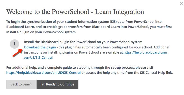 Installing the Blackboard plugin for PowerSchool To begin the synchronization of student information system (SIS) data from PowerSchool into Learn, and to enable grade transfers from Learn into