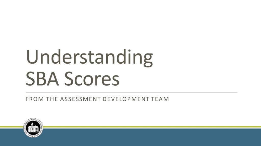 Welcome to this presentation about Smarter Balanced Assessment scores. This presentation is brought to you by the Assessment Development team at OSPI.