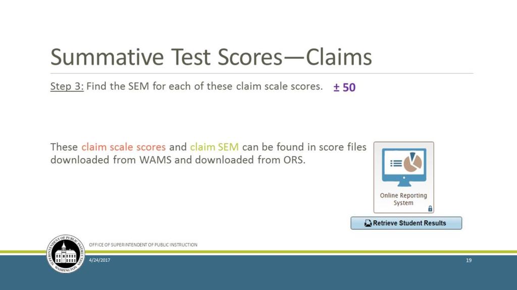 The 3 rd step is that the SEM value for the claim scale score is calculated using the same statistical process as was used to find the SEM value for the overall score.