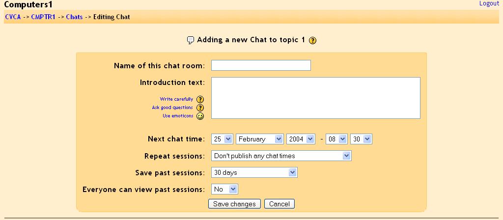 - Name of this chat room This can be anything you like. - Introduction text You can type anything you like here. Whatever you type will appear on the chat room s introductory screen.