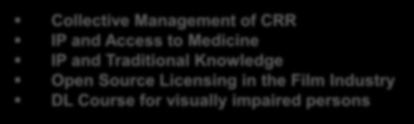 New Courses Collective Management of CRR IP and Access to Medicine IP and Traditional Knowledge Open Source Licensing