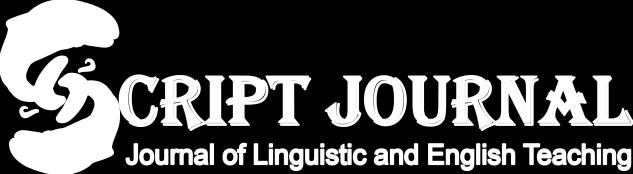 http://jurnal.fkip-uwgm.ac.id/index.php/script Script Journal: Journal of Linguistic and English Teaching P-ISSN: 2477-1880; E-ISSN: 2502-6623 April 2017, Vol. 2 No.