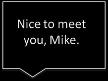 My name is Mike.