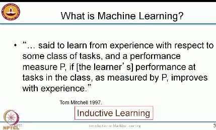 So what is machine learning so I will start off with a canonical definition put out by Tom Mitchell in 97 and so a machine or an agent I deliberately leave the beginning undefined because you could