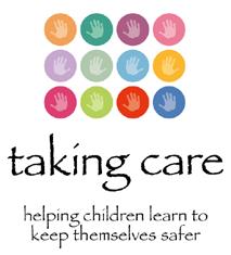Taking Care Protective Behaviours Training There will be courses running for any teachers who have never received INSET training through the Taking Care programme.
