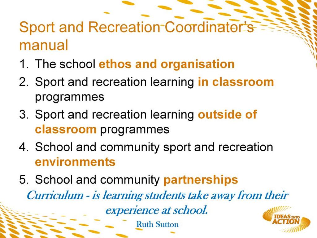 SPARC has reviewed Physical activity for healthy confident kids (published first) and the New Zealand Curriculum (that was published second) and revised the 5 components.