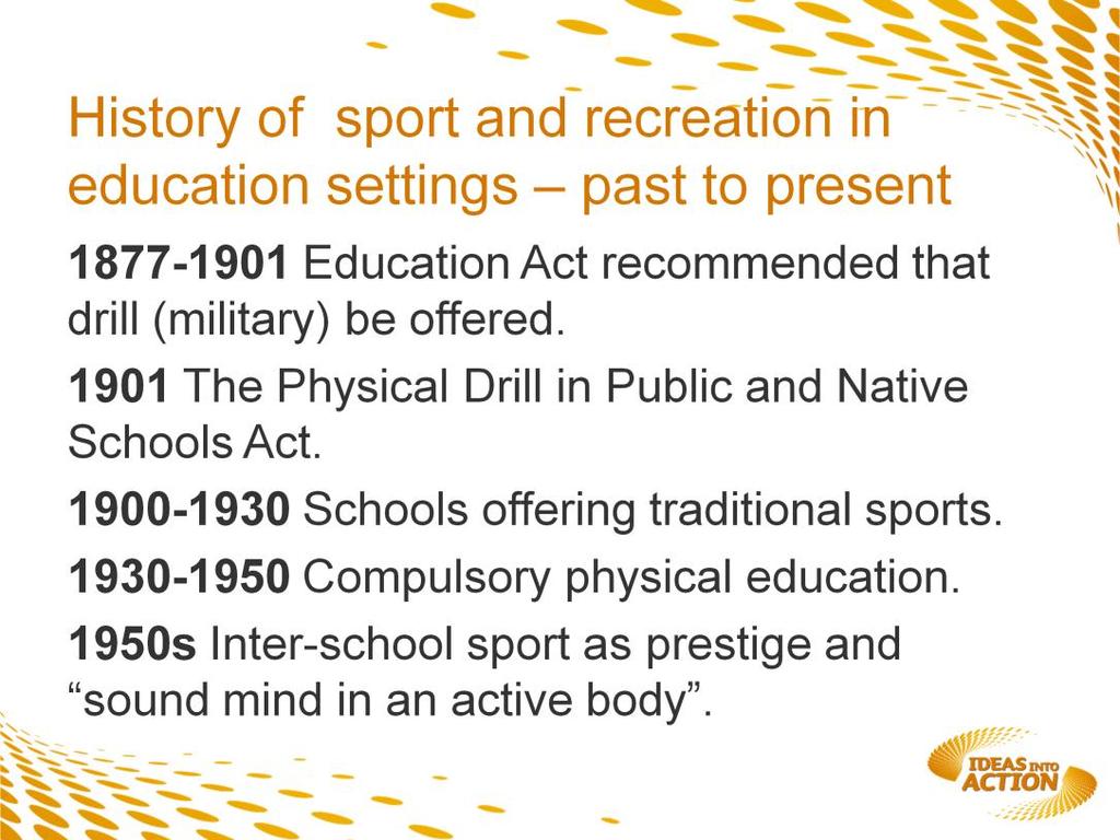 1901 Physical activity was made mandatory, although not sport, it was the first step toward legitimizing physical activity in education in NZ.