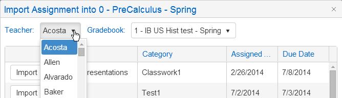 IMPORT ASSIGNMENTS FROM ANOTHER GRADEBOOK Teachers have the option to import assignments from any other teacher s gradebook to their gradebooks.