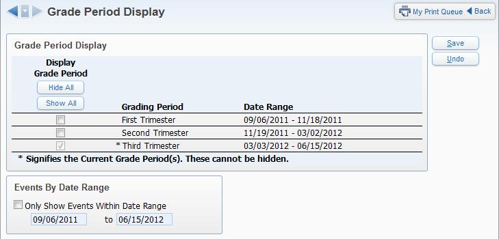 Adjusting Grade Period Display Options Grade Period Display options determine which Grading Period Class, Subject, Skill and Event columns display on the Gradebook Main Screen.