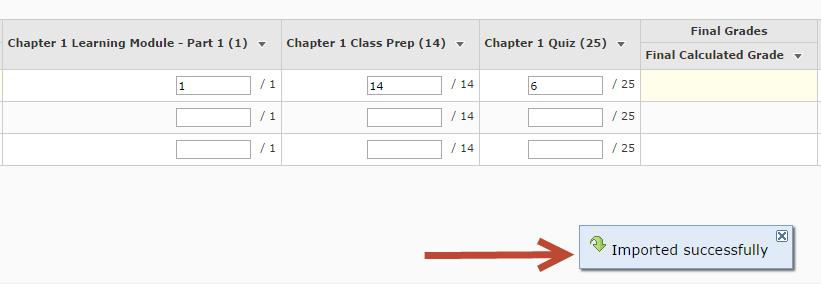 Page 82 10. Look for an Imported Successfully message on the Enter Grades page. Important: You will only see imported grades on the Spreadsheet View of the Grades page.