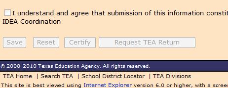 Request TEA Return Steps: Once the district has Certified, the District Certifier can request TEA to return data by: