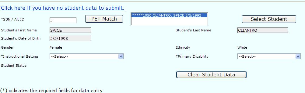 Data Entry: Student Information 1. Enter student SSN or alternate student ID. 2. Click PET Match. 3. The student s name will appear highlighted.