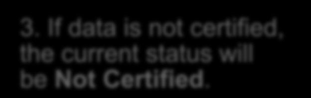 3. If data is not certified, the