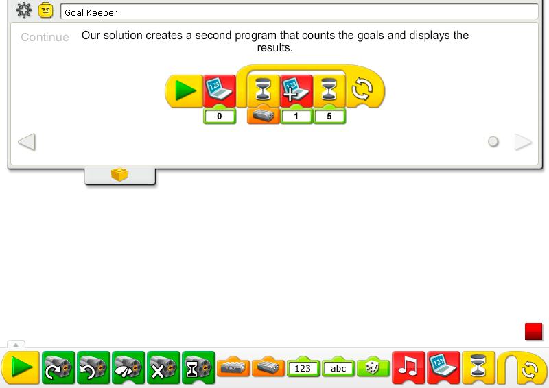 8. Goal Keeper Teacher Notes The Goal Keeper program is modified to add a new program that can run at the same time as the Construct program example. The new program counts goals automatically.