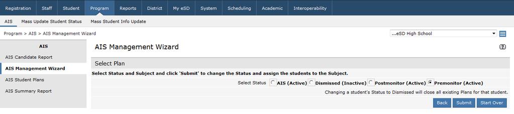 Use caution, as ALL existing AIS Plans for the selected students will be dismissed and users cannot undo the change.