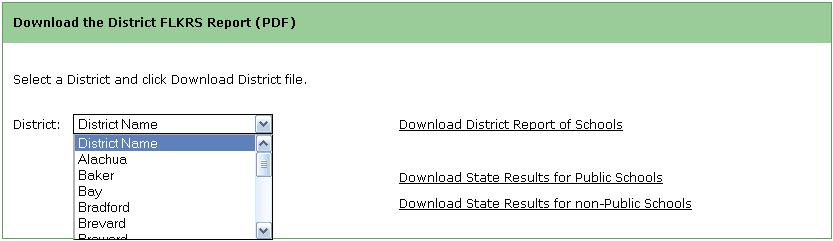 FLKRS Reports - Accessing FLKRS Reports District FLKRS Report To access the District Report of Schools (Public school data only): Click the drop-down menu labeled District and click the name of the