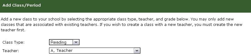 Creating Classes - Add a New Class Add a New Class To add a class, click the Classes/Periods tab. Click the Add Class Period button. Click the V on the first drop-down menu.