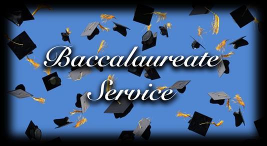 BACCALAUREATE This non-denominational service to honor the Class of 2018 will be held on: Tuesday, June 5, 2018, 7:00 PM The Worship Center 2830 East Manning Avenue, Fowler, CA Baccalaureate is a