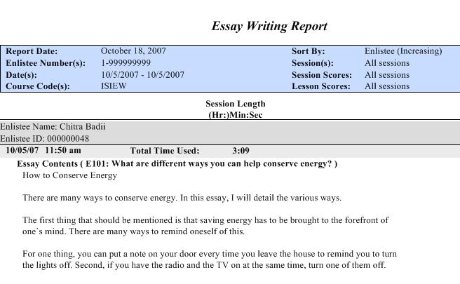 Essay Writing Report Essay Writing report shows a student s written essays and the time it took him/her to complete it. It is a useful tool for assessing essay writing skills and progress.