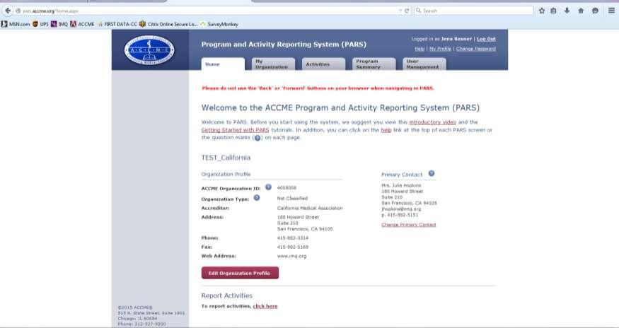 There are 5 tabs HOME MY ORGANIZATION ACTIVITIES PROGRAM SUMMARY USER MANAGEMENT The Home tab