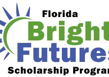 Bright Futures Scholarship http://www.floridastudentfinancialaid.org/ Funded by the Florida Lottery FAS-100 hours of community service. 3.5 weighted GPA in 16 college prep academic courses.