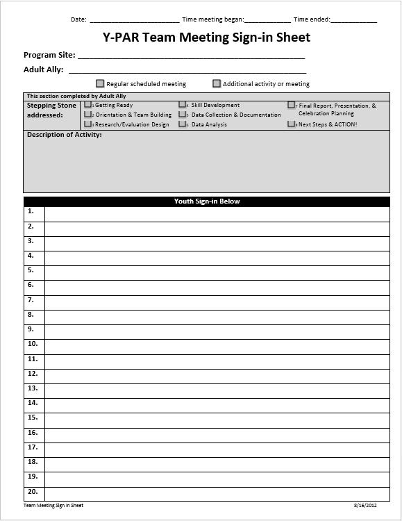 4. Y-PAR Team Meeting Sign-in Sheet WHO/WHEN: Completed by youth and adult allies at every Y-PAR meeting.
