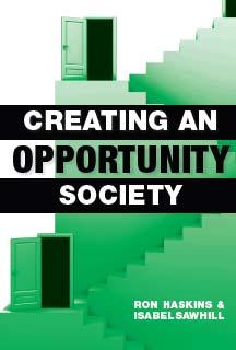 Creating an Opportunity Society By Ron Haskins and Isabel