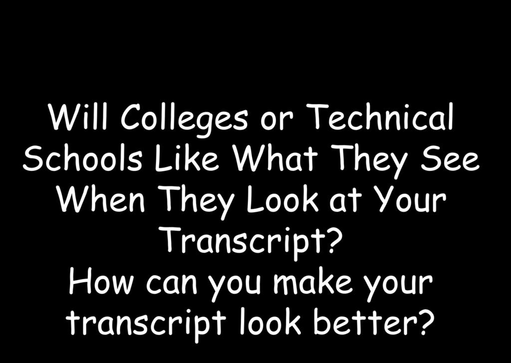 They Look at Your Transcript?