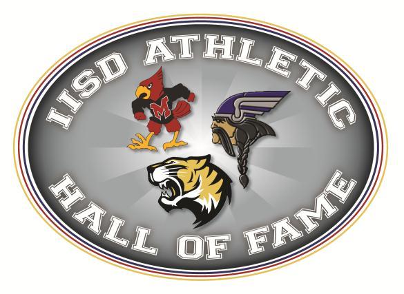 April 5, 2017 FOR IMMEDIATE RELEASE Irving ISD Athletic Hall of Fame Names Inductees The Irving ISD Athletic Hall of Fame Committee is pleased to announce the Class of 2017, which includes a standout