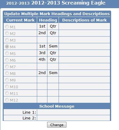 Multiple Mark Headings and Descriptions The Update Multiple Mark Headings and Descriptions screen is used to update headings that print over each mark on the secondary report cards.