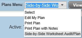 To compare your work sideby-side, go to the Plans Menu pick list and click on Side-by- Side Worksheet