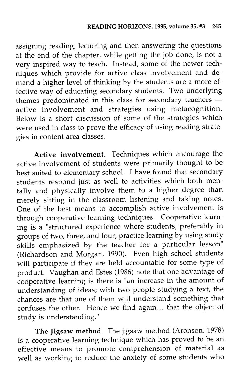 READING HORIZONS, 1995, volume 35, #3 245 assigning reading, lecturing and then answering the questions at the end of the chapter, while getting the job done, is not a very inspired way to teach.