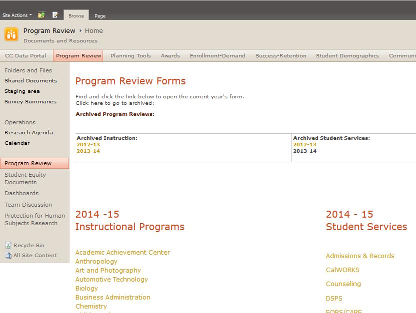 Program Reviews available online: All programs and service areas are provided with online Program Review forms that capture data from planners analyses of their programs, the progress made toward