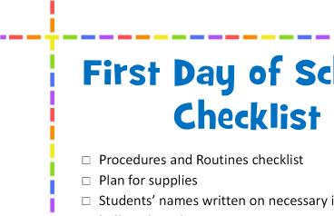 Procedures and Routines checklist Plan for supplies Students names written on necessary items & bulletin boards Read aloud books Getting to Know You
