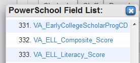 Verification of Early College Scholar Information 1. On the Start Page, click View Field List 2. Choose 331. VA_EarlyCollegeScholarProgCD 3.