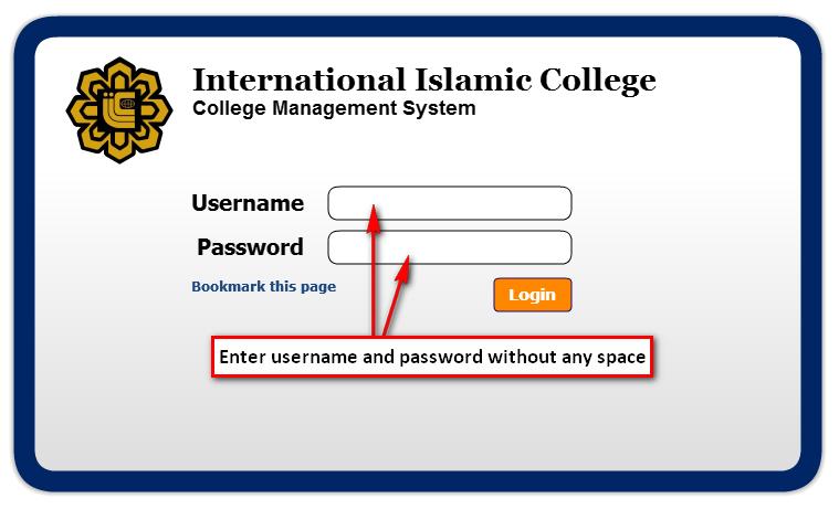 2 Login to College Management System [CMS] 1. To login to CMS, user needs to go to login page using URL that provided at the above. 2.