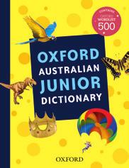 REFERENCE OXFORD DICTIONARIES Look inside OXFORD AUSTRALIAN JUNIOR DICTIONARY (7 9 YEAR OLDS) Extend your students dictionary skills Over 10,000 headwords and phrases and 400 colour photographs and