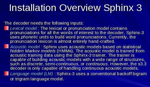 Inputs to sphinx3 decoder source: www.liacs.nl/ erwin/sr2003/sphinx.