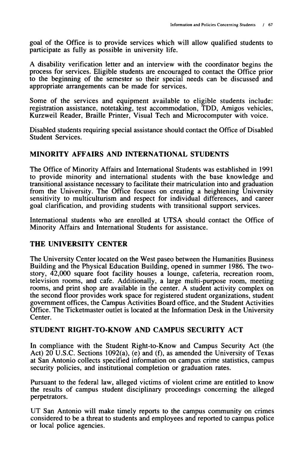 Information and Policies Concerning Siudents I 67 goal of the Office is to provide services which will allow qualified students to participate as fully as possible in university life.